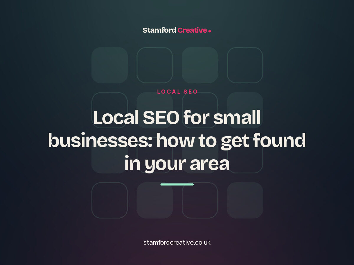 Stamford Creative article: “Local SEO for small businesses: how to get found in your area”.