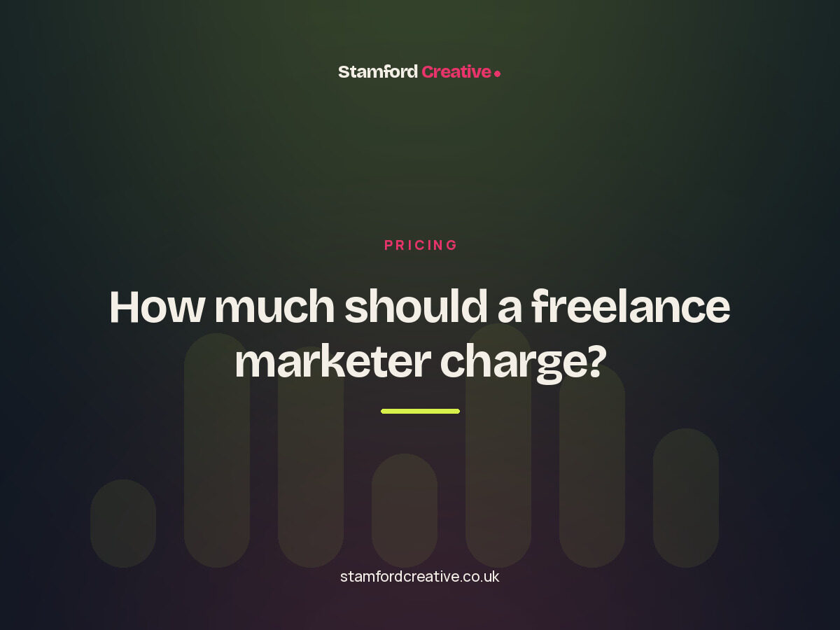 Stamford Creative article: “How much should a freelance marketer charge?”.