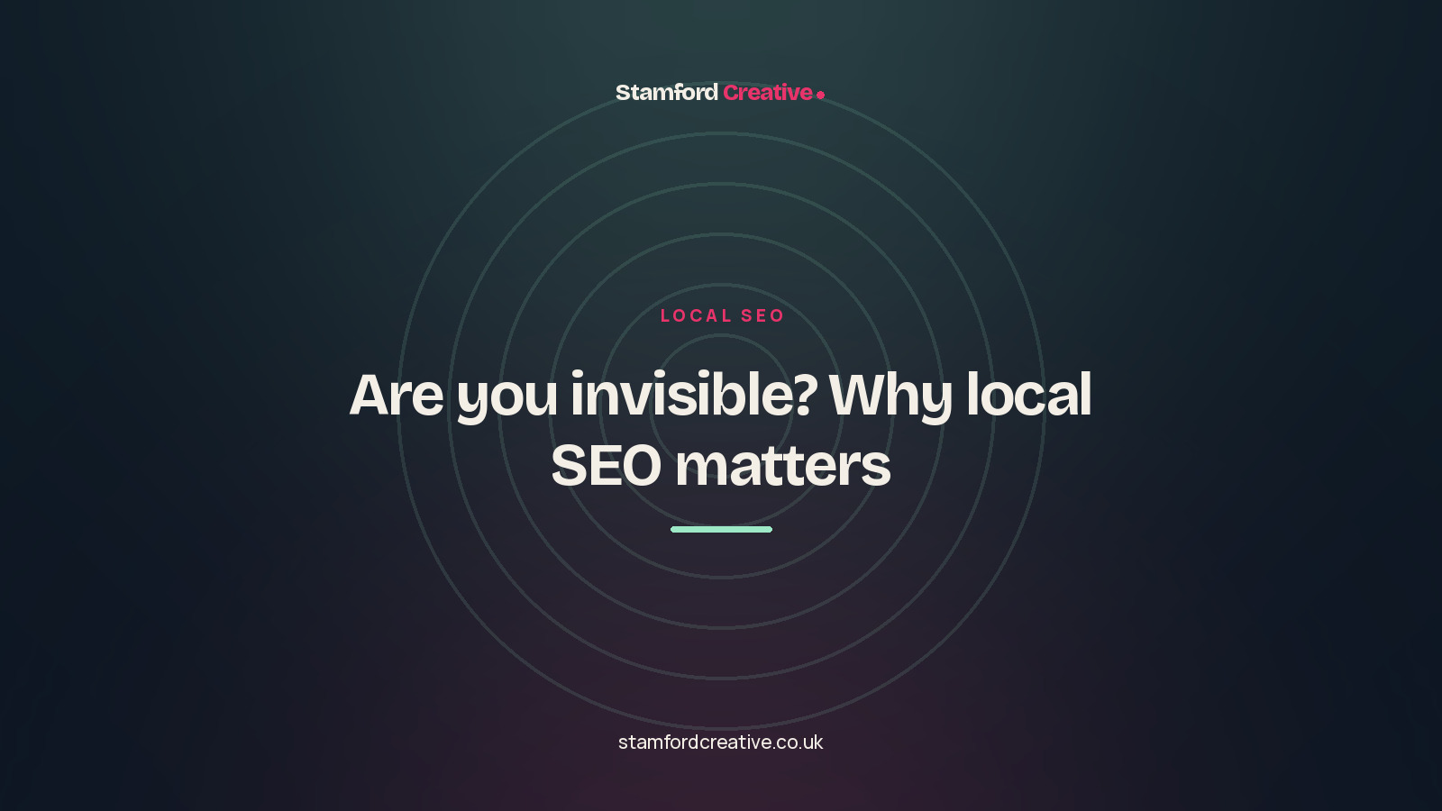 Stamford Creative article: “Are you invisible? Why local SEO matters”.