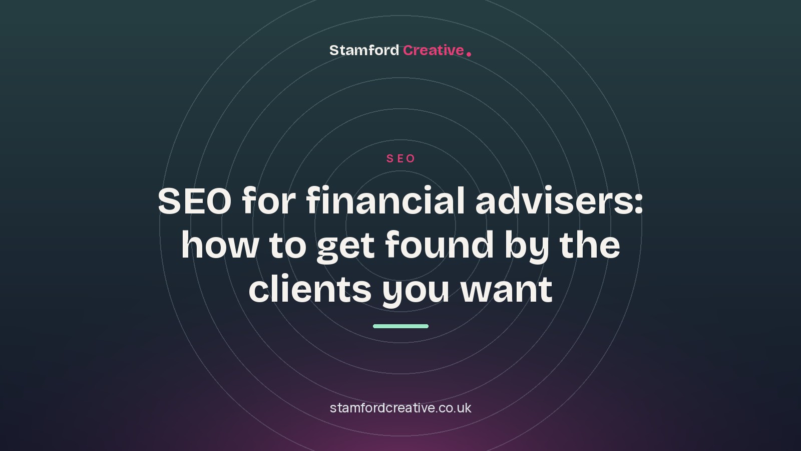 Stamford Creative article: “SEO for financial advisers: how to get found by the clients you want”.